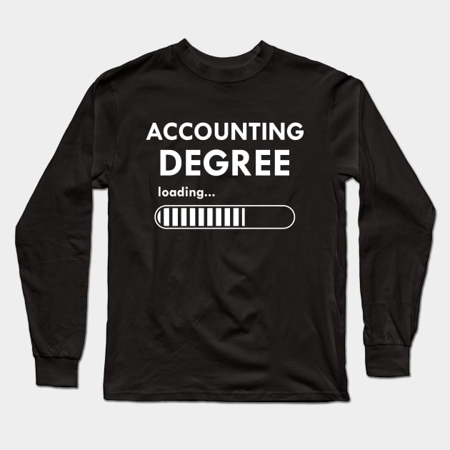 Accounting Degree loading Long Sleeve T-Shirt by KC Happy Shop